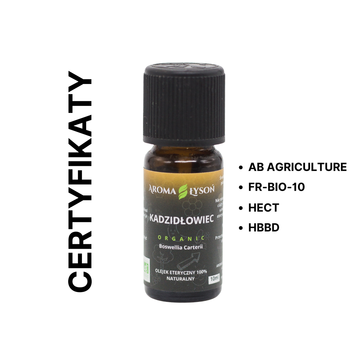 Certyfikaty jakości olejku eterycznego kadzidłowego BIO Aroma Łysoń – AB Agriculture, FR-BIO-10, HECT i HBBD.